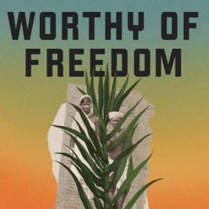 Worthy of Freedom: Indian Indentureship and Free Labor in the Era of Emancipation